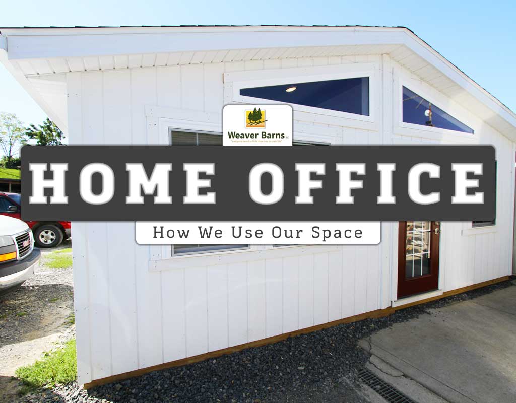 Home Office Shed & Barn Space by Weaver Barns